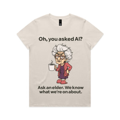 Oh, you asked AI? Why not ask an elder? (Women's Tee) Thumbnail